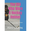 The Girl Who Wore A Hockey Helmet: A Star Gwiazda Public Defender legal thriller - Paperback