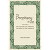 The Prophecy of Oz: the Victory of Dorothy, the Spirit of the Americas - Paperback