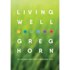 Living Well: Six Pillars for Living Your Best Life - Second Edition - Hardcover