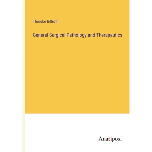 General Surgical Pathology and Therapeutics - Paperback