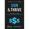Sign and Thrive: How to Make Six Figures As a Mobile Notary and Loan Signing Agent - Paperback