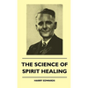 The Science Of Spirit Healing - Hardcover
