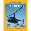 My Favorite Machine: Helicopters - Hardcover