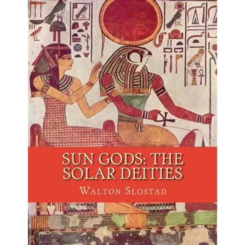 Sun Gods: The Solar Deities - Paperback