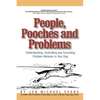 People, Pooches and Problems: Understanding, Controlling and Correcting Problem Behavior in Your Dog - Hardcover