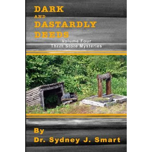 Dark and Dastardly Deeds: Thrift Store Mysteries Volume Four - Paperback