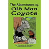 The Adventures of Old Man Coyote - Paperback