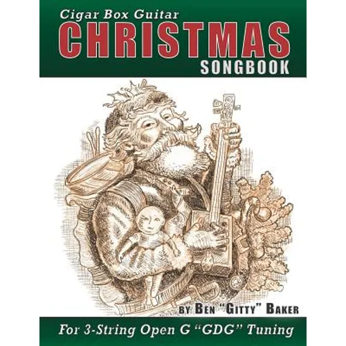 Cigar Box Guitar Christmas Songbook: 31 Classic Christmas Carols and Songs Arranged in Tablature for 3-string Open G GDG - Paperback