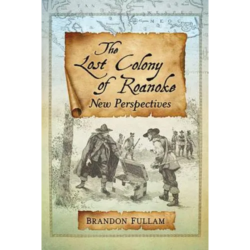 The Lost Colony of Roanoke: New Perspectives - Paperback