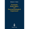 Traumatic Brain Injury and Neuropsychological Impairment: Sensorimotor, Cognitive, Emotional, and Adaptive Problems of Children and Adults - Paperback