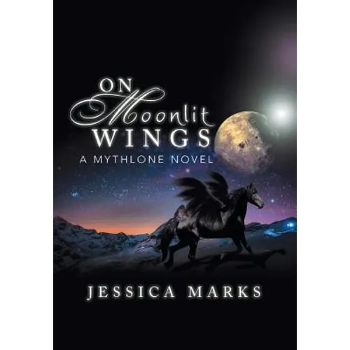 On Moonlit Wings: A Mythlone Novel - Hardcover