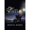 On Moonlit Wings: A Mythlone Novel - Hardcover