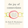The Joy of Connections: 100 Ways to Beat Loneliness and Live a Happier and More Meaningful Life - Hardcover