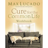 The Cure for the Common Life Workbook - Paperback