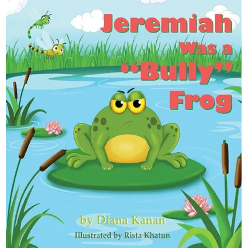 Jeremiah Was a Bully Frog - Hardcover