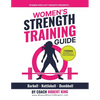 Women's Strength Training Guide: Barbell, Kettlebell & Dumbbell Training For Women - Paperback