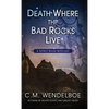 Death Where the Bad Rocks Live - Hardcover