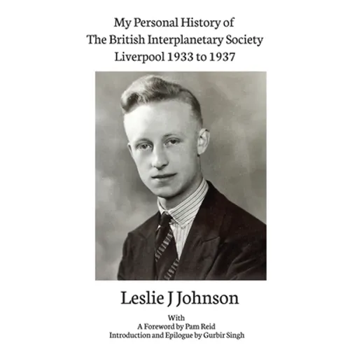My Personal History of The British Interplanetary Society 1933 - 1937 Liverpool - Paperback