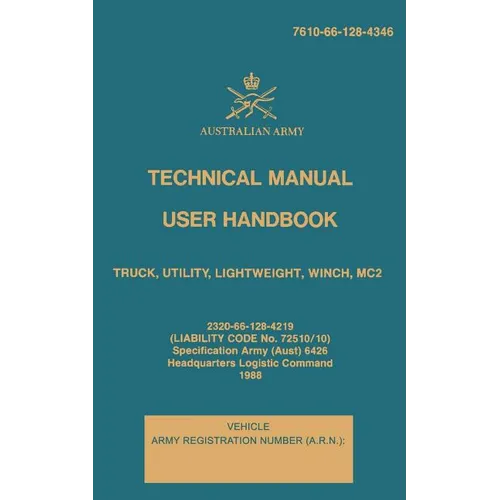 Technical Manual User Handbook Truck, Utility, Lightweight, Winch, MC2: 7610-66-128-4346 - Paperback