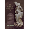 Radical Christian Life: A Year with Saint Benedict - Paperback