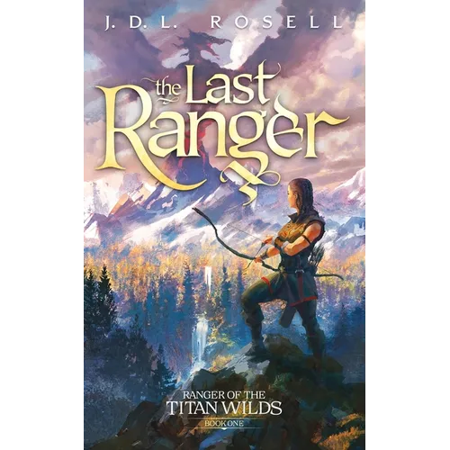 The Last Ranger: Ranger of the Titan Wilds, Book 1 - Paperback