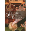 The Tudor Queens of England - Paperback