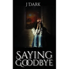 Saying Goodbye - Paperback