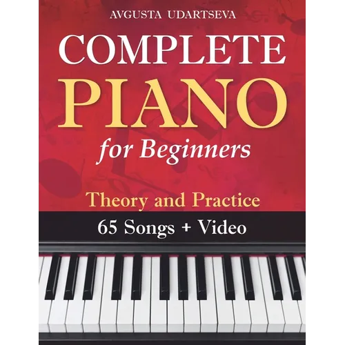 Complete Piano for Adult Beginners: Theory and Practice - Paperback