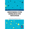 Understanding Citizen Journalism as Civic Participation - Paperback