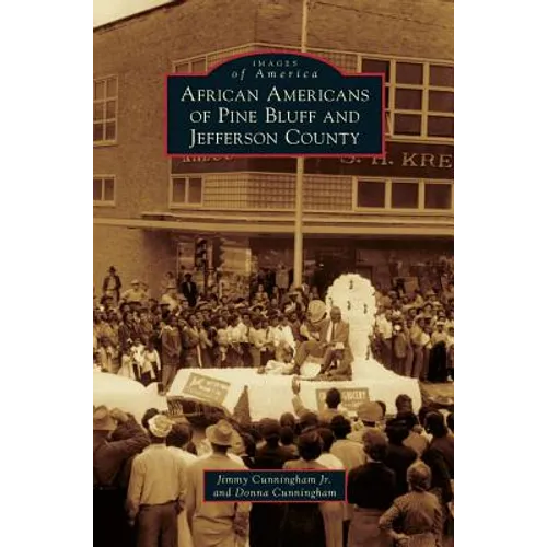 African Americans of Pine Bluff and Jefferson County - Hardcover