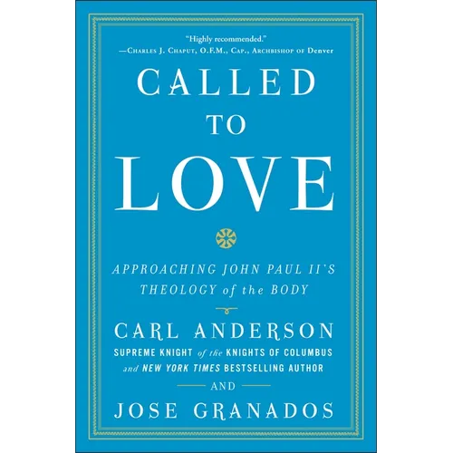 Called to Love: Approaching John Paul II's Theology of the Body - Paperback