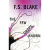The Few Drops Known - Paperback