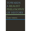 Towards a Realist Philosophy of History - Hardcover