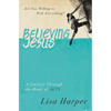 The Believing Jesus: Are You Willing to Risk Everything? a Journey Through the Book of Acts - Paperback