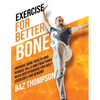 Exercise for Better Bones: Improve Bone Health and Reduce Falls and Fractures With Osteoporosis-Friendly Exercises for Seniors - Paperback