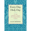 Every Day, Holy Day: 365 Days of Teachings and Practices from the Jewish Tradition of Mussar - Paperback