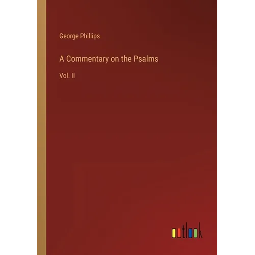 A Commentary on the Psalms: Vol. II - Paperback