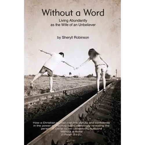 Without a Word: Living Abundantly as the Wife of an Unbeliever - Paperback
