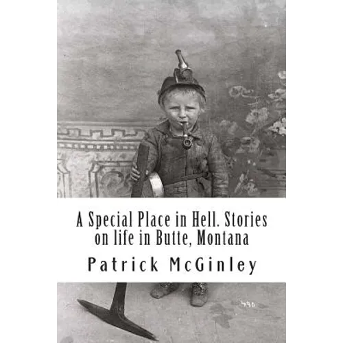 A Special Place in Hell. Stories on life in Butte, Montana - Paperback