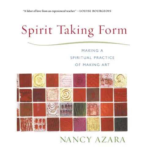Spirit Taking Form: Making a Spiritual Practice of Making Art - Paperback