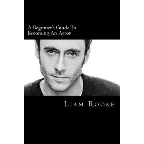 A Beginners Guide To Becoming An Actor: A Ladder To Success - Paperback