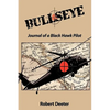 Bullseye: Journal of a Black Hawk Pilot - Hardcover