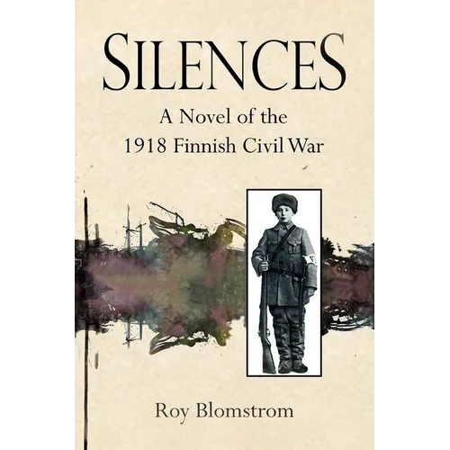 Silences: A Novel of the 1918 Finnish Civil War - Paperback