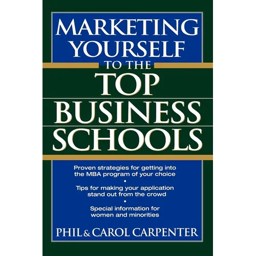 Marketing Yourself to the Top Business Schools - Paperback