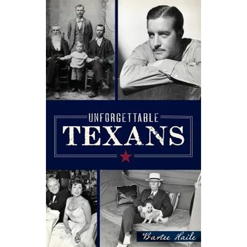Unforgettable Texans - Hardcover