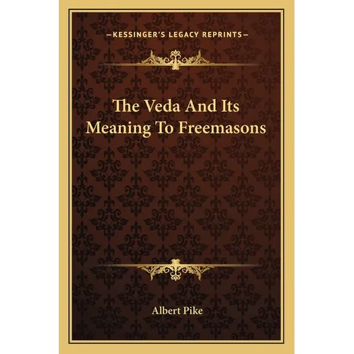 The Veda And Its Meaning To Freemasons - Paperback