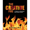 The Creative Fire: 10 Weeks to Emotional and Creative Fitness - Paperback