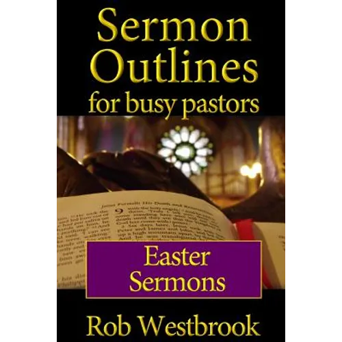 Sermon Outlines for Busy Pastors: Easter Sermons - Paperback