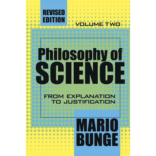 Philosophy of Science: Volume 2, from Explanation to Justification - Paperback