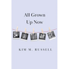 All Grown Up Now - Paperback